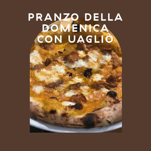 PRANZO DELLA DOMENICA CON UAGLIO' - Domenica 12 Dicembre alle 12